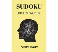SUDOKU BRAIN GAMES: A Relaxing Sudoku Puzzles Book for Beginners and Stress Relief, very easy,Help Calm the Mind , and Focus,Solutions Included 150 pages, 75+ Puzzles