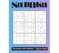 Sudoku Brain Games: Logic Training Edition (Volume 16): 30 Puzzles Easy to Hard Full Solutions Included