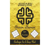Sudoku Brain Games: Sudoku Puzzles with Easy to Read Print | Travel Friendly Size - 6 x 9 inches, 110 pages | 50+ Puzzles...Gift for Vacations, Holidays and Relaxation
