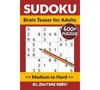 Sudoku Brain Teaser for Adults: 600+ Medium to Hard Logic Puzzles + 200 Bonus Games | Sharpen Focus, Memory & Problem-Solving | 6x9 Inch Travel Size | Solutions Included