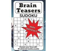 SUDOKU Brain Teasers:: 80 Puzzles & Solutions, Very Hard (The Perfect Gift for Puzzle Lovers) (Gifts for Men & Women)