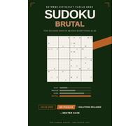 Sudoku Brutal: Giant Grid Logic Puzzles for Master Solvers Who Have Beaten Everything Else | 100 Brutal level 16x16 Sudoku Puzzles for the Adults Only
