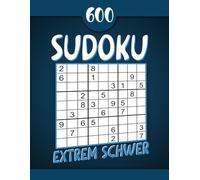 Sudoku Buch Erwachsene Extrem Schwer: 600 Rätsel mit Lösungen