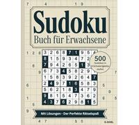 Sudoku Buch für Erwachsene: Über 500 Rätsel in 6 Schwierigkeitsstufen