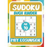 Sudoku Buch Kinder Ab 10 mit Lösungen: 250 Rätsel Leicht Bis mittel