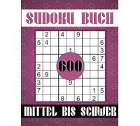 Sudoku Buch Mittel Bis Schwer: 600 Rätsel Große Schrift und Lösungen inklusive