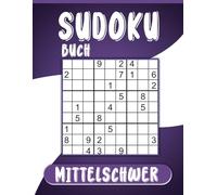 Sudoku Buch Mittelschwer mit Lösungen: 600 Rätsel