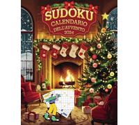 Sudoku Calendario Dell'Avvento 2024: 24 Giorni di Sudoku da Facile a Difficile - Un Calendario dell’Avvento per Allenare la Mente Durante le Feste!