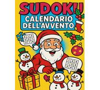 Sudoku Calendario dell'Avvento: 24 giorni per ritrovare calma e concentrazione - 6 Sudoku al giorno, in grande formato, per un Avvento fatto di piccoli momenti per te.