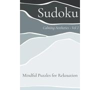 Sudoku Calming Aesthetics Vol 2: Aesthetic Minimal Sudoku Puzzle Book | Help Calm the Mind, Relax, and Focus | 6x9 Inches, 112 Pages | 50+ Puzzles | Solutions Included