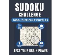 Sudoku Challenge: 1000+ Difficult Puzzles for Adults: Large Print 8.5x11 Puzzle Book to Test Your Brain Power - Expert-Level Sudoku with Answers in Back - Fun, Travel-Friendly Gift for Smart Thinkers