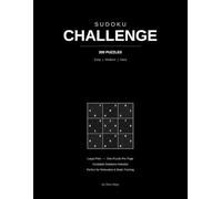 Sudoku Challenge: 200 Large Print Puzzles with Full Solutions - Easy, Medium, and Hard Levels for Adults