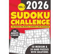 Sudoku Challenge 2026 (Vol 3): 100 Single-Puzzle-Per-Page, Large-Print Sudoku for Adults & Seniors to Enhance Mental Agility & Alertness {50 Medium and 50 Hard - With Solutions}