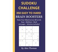 SUDOKU CHALLENGE 350 EASY TO HARD: Brain Boosters | Train Your Mind Across All Levels | Easy • Medium • Hard | 438 pages - Solution included