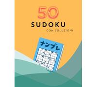 Sudoku Challenge - 50 Puzzle Medio-Facili con Soluzioni | Perfetto per il Relax e l’Allenamento Mentale: Allenati, Rilassati e Divertiti con Sudoku di Livello Perfetto per Tutti!