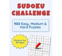 Sudoku Challenge: 900 Easy, Medium & Hard Puzzles