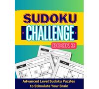 Sudoku Challenge Book 3: Advanced Level Sudoku Puzzles To Stimulate Your Brain | 240 Hard-level puzzles with solutions | Large Print for Adults and Seniors