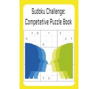 Sudoku Challenge Book | 50+ Puzzles | Identical Puzzles |: Fun, competitive puzzle book, made for you and a friend, perfect for picnics, camping, etc.