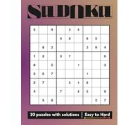 Sudoku Challenge: Daily Focus Edition (Volume 20): 30 Puzzles Easy to Hard Full Solutions Included