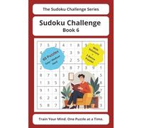 Sudoku Challenge Series - Book 6: 60 Sudoku Puzzles with Solutions | Easy, Medium & Hard Levels + Bonus Challenges