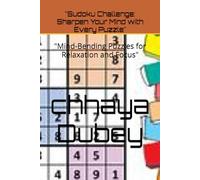 "Sudoku Challenge: Sharpen Your Mind with Every Puzzle": "Mind-Bending Puzzles for Relaxation and Focus"
