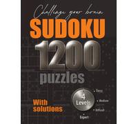 SUDOKU - Challenge your brain: 1200 puzzles with solutions / 4 Levels: Easy, Medium, Hard, Expert/Logic game
