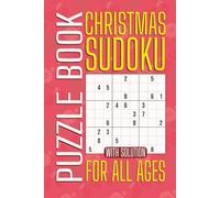 Sudoku Christmas: 200 Holiday-Themed Large Print Puzzles, 2 Per Page with Full Solutions in 6 x 9 Inches, 138 Pages - Perfect for Seniors, Adults, and Teens