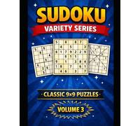 Sudoku Classic 9×9 - Volume 3: Sudoku Variety Series