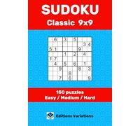 Sudoku Classic 9x9 - 150 puzzles: Easy / Medium / Hard. For beginners to advanced players. With rules and solutions.