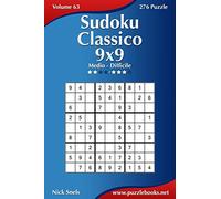 Sudoku Classico 9x9 - Da Medio a Difficile - Volume 63 - 276 Puzzle