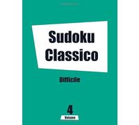 Sudoku Classico Difficile Volume 4: Libro delle attività a caratteri grandi
