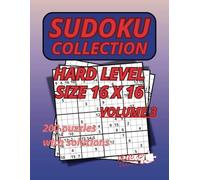 Sudoku Collection Hard Level Volume 3: 200 Puzzles Size 16 X 16 With Solutions