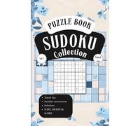 Sudoku Collection Puzzle Book from Beginners: Two Puzzles per Page, Easy, Medium and Hard with Solutions, Pocket size with Instructions