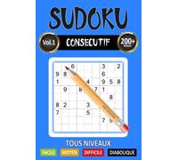 SUDOKU CONSÉCUTIF - 4 niveaux : débutant, moyen, difficile, diabolique - Solutions incluses: Livre de jeux amusants pour stimuler son cerveau et sa ... Livre de voyage à emporter partout avec vous!