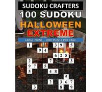 SUDOKU CRAFTERS 100 SUDOKU HALLOWEEN EXTREME: LARGE PRINT - ONE PUZZ (Tascabile)