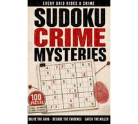 Sudoku Crime Mysteries: Solve The Grid. Decode The Evidence. Catch The Killer.