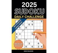 Sudoku Daily Challenge 2025 - Medium: 365 Medium Sudoku A Day Puzzles To Complete