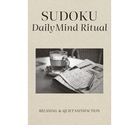 SUDOKU Daily Mind Ritual: Sudoku Puzzles | Sharpens the mind, Focus and Relax | 6x9 inches, 110 pages | 50+ Puzzles, Solutions Included