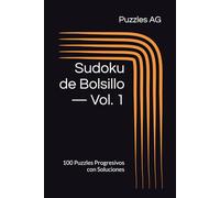 Sudoku de Bolsillo - Volumen 1: 100 Puzzles Progresivos con Soluciones