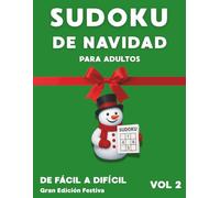 Sudoku de Navidad para Adultos | De Fácil a Difícil, Vol. 2 | Gran Edición Festiva: Más de 500 Sudokus Festivos para Relajarse y Entrenar la Mente