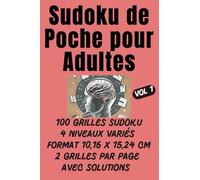 Sudoku De Poche Pour Adultes: 100 Grilles Sudoku, Enigmes De Niveau Variés:Facile, Moyen, Difficile Et Très Difficile|Format 10,16 x 15,24 cm|2 ... Pour Seniors Et Adolescents|Pour Voyages