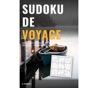 Sudoku de voyage: 300 grilles de facile à difficile, toutes les solutions incluses - grandes grilles, format voyage