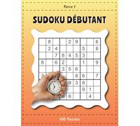 Sudoku Débutant Force 1 - 100 Puzzles: Grilles Amusantes pour Stimuler votre Cerveau