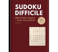 Sudoku Difficile Gros Caracteres Vol. 1: 200 Grilles avec Solutions | Niveau Expert | Livre de Sudoku pour Adultes et Seniors