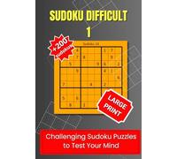 SUDOKU DIFFICULT 1: Challenging Sudoku Puzzles to Test Your Mind