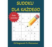 Sudoku Dla Każdego: Różne poziomy | Ponad 100 zagadek | Duży format | Czytelna czcionka | Idealne na prezent