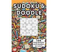 Sudoku & Doodle - 108 simple puzzles and doodles to color in! The perfect mix of creativity and focus | One Sudoku and Doodle on each page | With Solutions