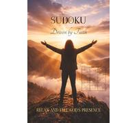 SUDOKU Driven by Faith: Christian Sudoku puzzles with Encouraging Bible Verses | Help Relax, Calm the Mind, and Feel God's Presence | 6x9 Inches, 110 Pages | 50+ Puzzles | Solutions Included