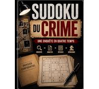 SUDOKU DU CRIME: Une enquête en quatre temps