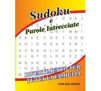 Sudoku e parole intrecciate: divertimento per tutta la famiglia | 64 pagine con soluzioni|